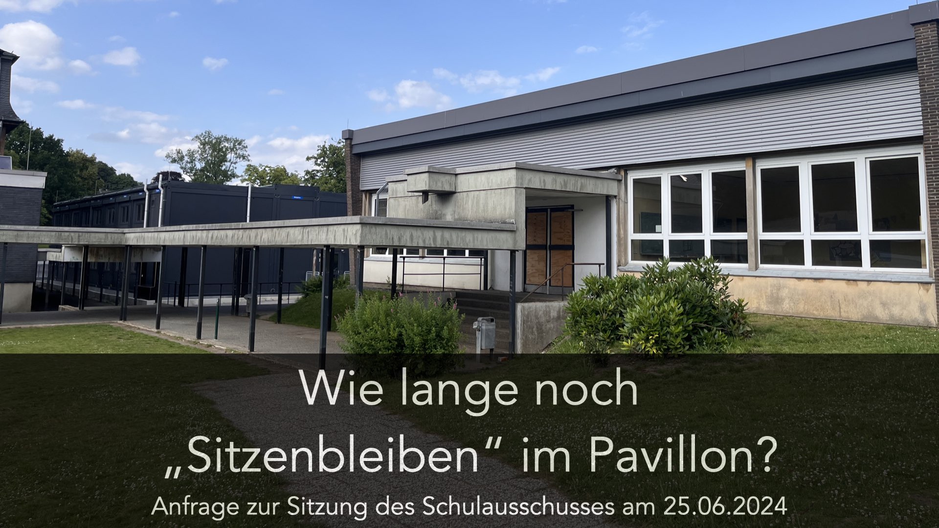 Verzögerungen bei der Inbetriebnahme der Schulcontainermodule Anfrage zur Sitzung des Schulausschusses am 25.06.2025
